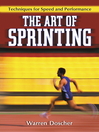 The Art of Sprinting (eBook): Techniques for Speed and Performance